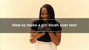 How to make a girl blush over text: 50+ cute messages to send her